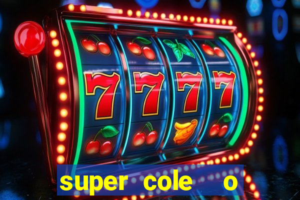 super cole  o 7784 jogos para pc download